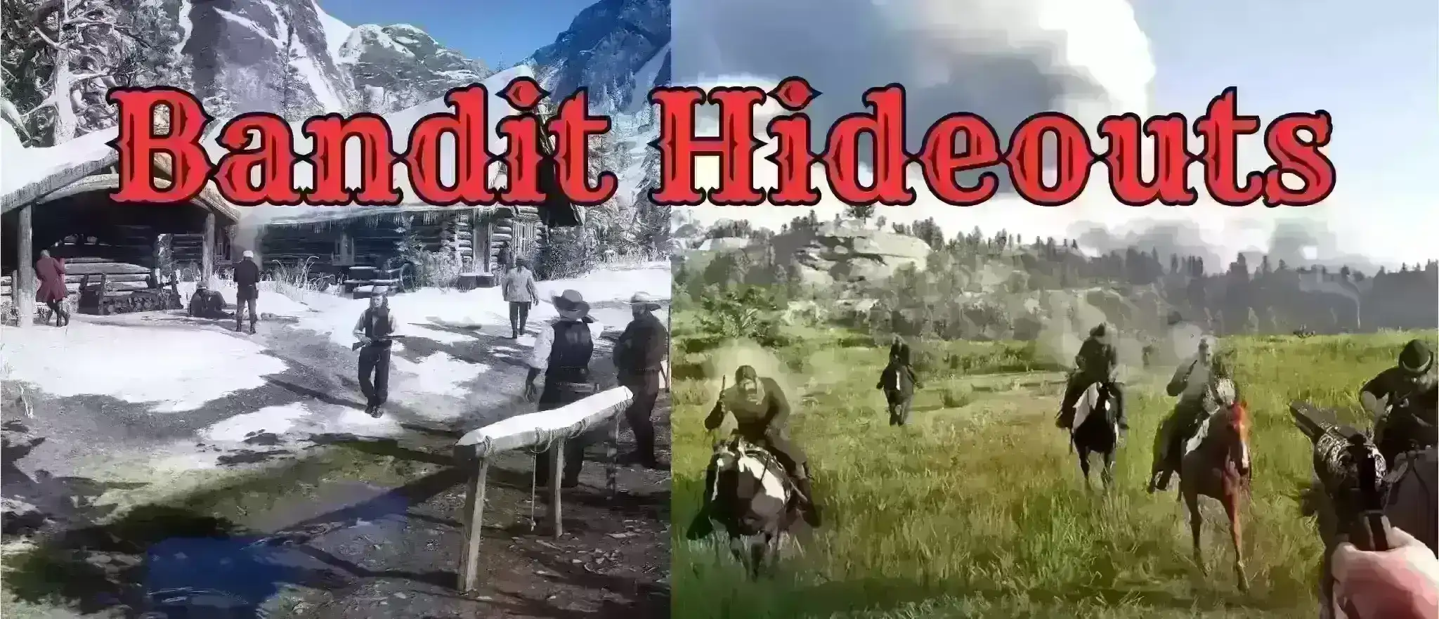 强盗藏身处Bandit Hideouts